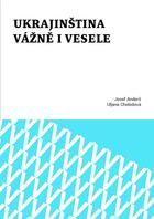 Učebnice v jazykovém kurzu Ukrajinština - začátečníci: Út 18:30 - 20:00 -  Ukrajinština vážně i vesele